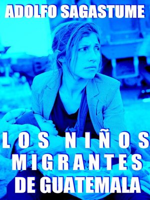 cover image of Los Niños Migrantes de Guatemala